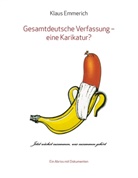 Klaus Emmerich - Gesamtdeutsche Verfassung - eine Karikatur?