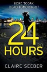 Claire Seeber - 24 Hours