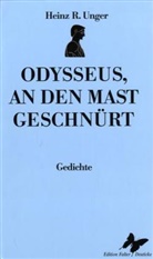Heinz R Unger, Heinz R. Unger - Odysseus, an den Mast geschnürt