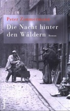 Peter Zimmermann - Die Nacht hinter den Wäldern