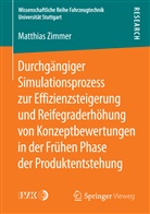 Matthias Zimmer - Durchgängiger Simulationsprozess zur Effizienzsteigerung und Reifegraderhöhung von Konzeptbewertungen in der Frühen Phase der Produktentstehung