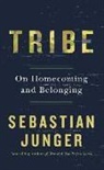Sebastian Junger - Tribe: On Homecoming and Belonging