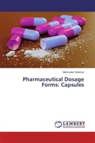 Mahmudur Rahman - Pharmaceutical Dosage Forms: Capsules