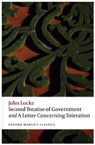 John Locke, Mark Goldie, Mark (University of Cambridge) Goldie - Second Treatise of Government and a Letter Concerning Toleration