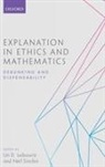 Uri D. Leibowitz, Uri D. Sinclair Leibowitz, Uri D. Leibowitz, Leibowitz Uri D., Neil Sinclair - Explanation in Ethics and Mathematics