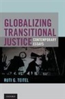 Ruti G Teitel, Ruti G. Teitel, Ruti G. (Ernst C. Steifel Professor Compar Teitel, Teitel Ruti G. - Globalizing Transitional Justice