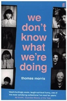 Thomas Morris, Morris Thomas - We Don't Know What We're Doing