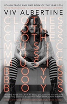Viv Albertine - Clothes, Clothes, Clothes. Music, Music, Music. Boys, Boys, Boys