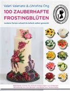 Christina Ong, Queen of Hearts Couture Cakes, Valeriano Valeri, Valeri Valeriano, Valerie Valeriano, Quee of Hearts Couture Cakes... - 100 zauberhafte Frostingblüten - leckere Torten schnell & einfach selbst gemacht