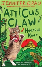 Jennifer Gray, Jennifer (Author Gray, Gray Jennifer, Mark Ecob, Ecob Mark - Atticus Claw Hears a Roar