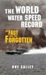 Roy Calley - The World Water Speed Record