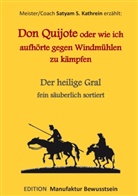 Satyam S Kathrein, Satyam S. Kathrein - Don Quijote oder wie ich aufhörte gegen Windmühlen zu kämpfen