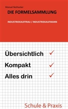 Manuel Nothacker - Die Formelsammlung: Industriekauffrau / Industriekaufmann