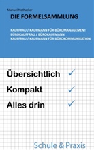 Manuel Nothacker - Die Formelsammlung: Kauffrau / Kaufmann für Büromanagement (Bürokauffrau / Bürokaufmann, Kauffrau / Kaufmann für Bürokommunikation)