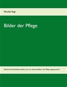 Nicolas Vogt - Bilder der Pflege