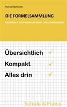 Manuel Nothacker - Die Formelsammlung: Kauffrau / Kaufmann im Groß- und Außenhandel