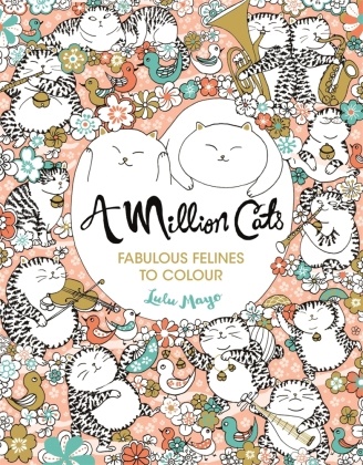 Lulu Mayo, Lulu Mayo - A Million Cats Fabulous Felines to Colour