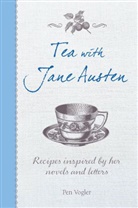 Jane Austen, Pen Vogler - Tea with Jane Austen