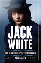 Nick Hasted, Jack White - Jack White