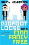 Randy Henderson, Henderson Randy - Bigfootloose and Finn Fancy Free