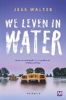 Jess Walter, Meike van Beek - We leven in water
