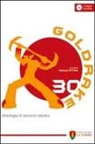 G. Di Fratta - Goldrake 30. Antologia di racconti robotici. Con CD-ROM