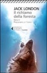Jack London, D. Sapienza - Il richiamo della foresta-Bâtard-Preparare un fuoco