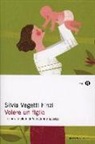 Silvia Vegetti Finzi - Volere un figlio