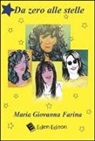 M. Giovanna Farina, Maria Giovanna Farina - Da zero alle stelle