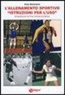 Enzo Barisciano - L'allenamento sportivo «istruzioni per l'uso»