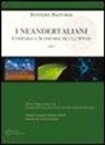 David Caramelli, Brunetto Chiarelli, Francesco Mallegni - I neandertalini. Comparsa e scomparsa di una specie
