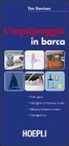 Tim Davison, M. Caimmi - L'equipaggiamento in barca. Primi passi. Navigare a motore e a vela. Mayday e uomo a mare. Navigazione