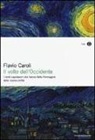 Flavio Caroli - Il volto dell'Occidente. I venti capolavori che hanno fatto l'immagine della nostra civiltà