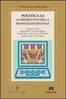 Daniele Bellasio, Gianfranco Fini, Gianni Riotta - Politica 2.0. Le prospettive della democrazia digitale