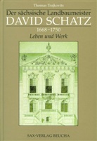 Thomas Trajkovits - Der sächsische Landbaumeister David Schatz (1668-1750)