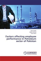 Nafee Ahmed, Nafees Ahmed, Abdu Maalik, Abdul Maalik, Imran Nazir - Factors affecting employee performance in Petroleum sector of Pakistan