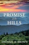 Michael K. Brown - Promise of the Hills