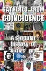 Tony Dunsbee - GATHERED FROM COINCIDENCE - A singular history of Sixties' pop