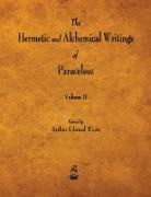 Paracelsus, Arthur Edward Waite - The Hermetic and Alchemical Writings of Paracelsus - Volume II