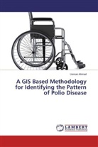 Usman Ahmad - A GIS Based Methodology for Identifying the Pattern of Polio Disease
