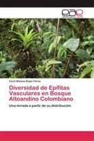 Carol Bibiana Rojas Flórez - Diversidad de Epífitas Vasculares en Bosque Altoandino Colombiano