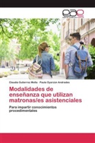 Claudi Gutierrez Mella, Claudia Gutierrez Mella, Paula Oyarzún Andrades - Modalidades de enseñanza que utilizan matronas/es asistenciales