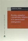 Derechos, costumbres y jurisdicciones indígenas en la América Latina contemporánea