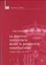 Jorge Alguacil González-Aurioles - La directiva comunitaria desde la perspectiva constitucional