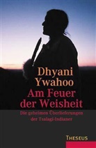 Dhyani Ywahoo - Am Feuer der Weisheit