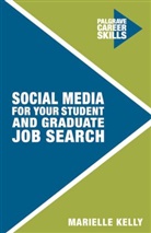 Marielle Kelly, Marielle (Career Advisory Service Kelly - Social Media for Your Student and Graduate Job Search