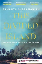 Sam Subramanian, Samanth Subramanian - This Divided Island