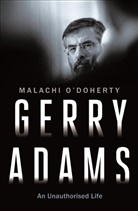 Malachi ODoherty, Malachi O'Doherty - Gerry Adams: An Unauthorised Life