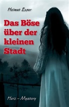 Helmut Exner - Das Böse über der kleinen Stadt
