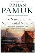 Orhan Pamuk - The Naive and the Sentimental Novelist